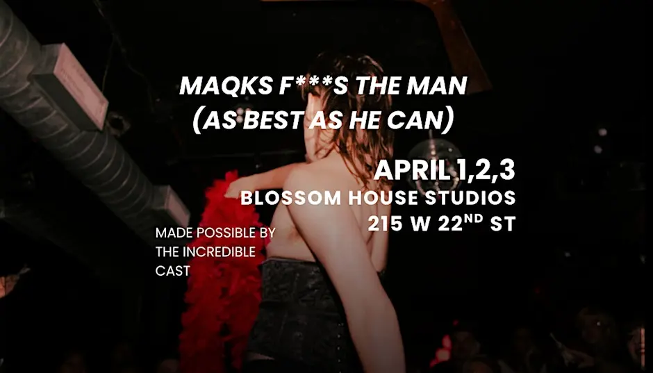 Maqks Gross — artist, practitioner, perpetual student — has been in the space all season. Wednesday through Friday, they take the stage.